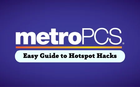 MetroPCS Hotspot Hack: How to Get Unlimited Hotspot?